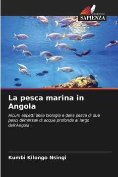 La pesca marina in Angola: Alcuni aspetti della biologia e della pesca di due pesci demersali di acque profonde al largo dell'Angola