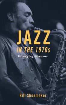 Hardcover Jazz in the 1970s: Diverging Streams Book