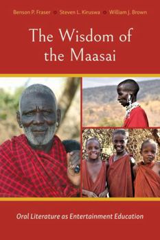 The Wisdom of the Maasai: Oral Literature as Entertainment Education (African World Series)