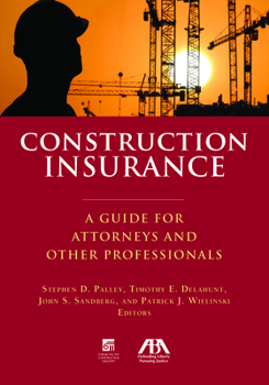 Paperback Construction Insurance: A Guide for Attorneys and Other Professionals Book