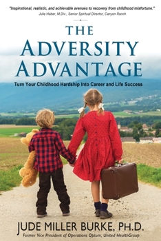 Paperback The Adversity Advantage: Turn Your Childhood Hardship Into Career and Life Success Book