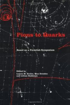 Hardcover Pions to Quarks: Particle Physics in the 1950s Book