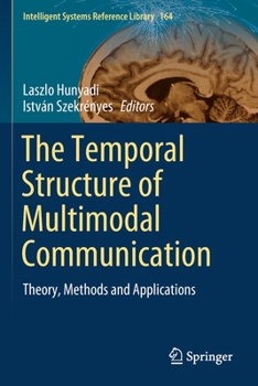 Paperback The Temporal Structure of Multimodal Communication: Theory, Methods and Applications Book