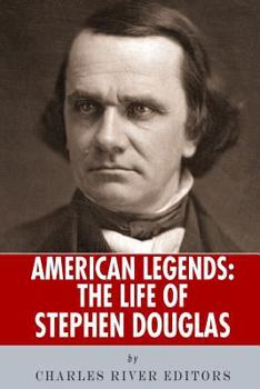 American Legends: The Life of Stephen Douglas - Book  of the American Legends