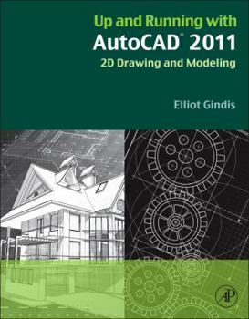 Paperback Up and Running with AutoCAD 2011: 2D Drawing and Modeling Book