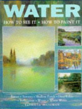 Hardcover Water: How to See It, How to Paint It Book