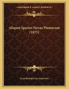 Paperback Aliquot Species Novas Plantarum (1875) [Latin] Book