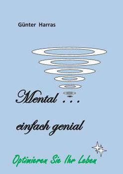 Paperback Mental - einfach genial: Optimieren Sie Ihr Leben! [German] Book