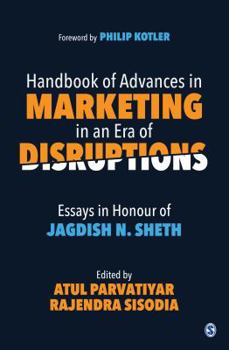 Hardcover Handbook of Advances in Marketing in an Era of Disruptions: Essays in Honour of Jagdish N. Sheth Book