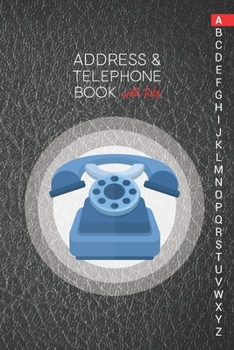 Paperback Address & Telephone Book with tabs: Personalized Address Book "6x9" 140 Pages, 312 Spaces for Name, Address, Phone Numbers, Email and Website Book