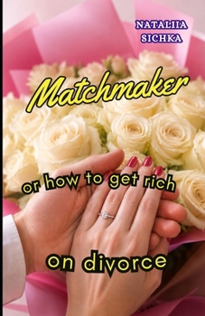 Paperback MATCHMAKER: or how to Get Rich on Divorce Book