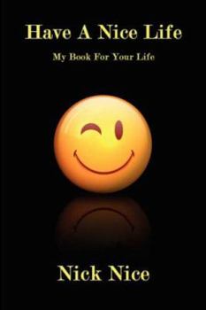 Paperback Have a Nice Life: My Book for Your Life Book