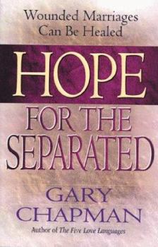 Paperback Hope for the Separated: Wounded Marriages Can Be Healed Book