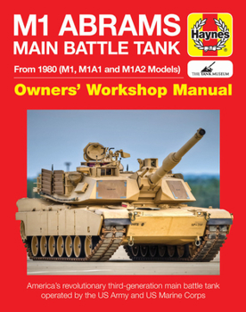 Hardcover M1 Abrams Main Battle Tank Manual: From 1980 (M1, M1a1 and M1a2 Models) Book