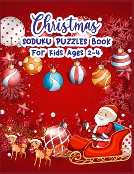 Paperback Christmas SODUKU PUZZLES Book For Kids Ages 2-4: A Brain Games For Kids - Puzzle Game For Smart Kids Book