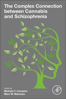 Paperback The Complex Connection Between Cannabis and Schizophrenia Book