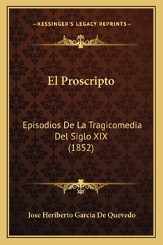 Paperback El Proscripto: Episodios De La Tragicomedia Del Siglo XIX (1852) [Spanish] Book