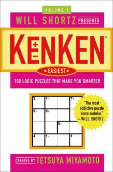 Paperback Will Shortz Presents Kenken Easiest Volume 1: 100 Logic Puzzles That Make You Smarter Book