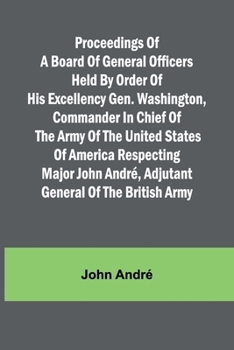 Paperback Proceedings of a board of general officers held by order of His Excellency Gen. Washington, commander in chief of the Army of the United States of Ame Book