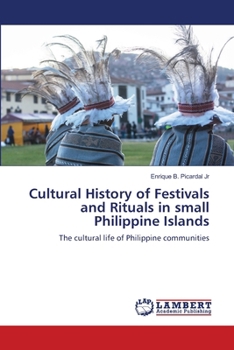 Cultural History of Festivals and Rituals in small Philippine Islands