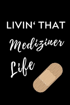 LIVIN‘ THAT MEDIZINER LIFE: A5 Notizbuch TAGEBUCH schöner Spruch für zukünftige Ärzte | Medizinstudium | Studentennotizbuch | Mediziner Tagebuch | Physikum | Studienbeginn (German Edition)