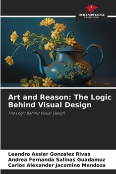 Paperback Art and Reason: The Logic Behind Visual Design Book