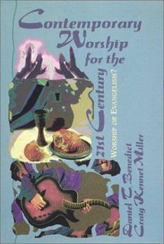 Paperback Contemporary Worship for the 21st Century: Worship or Evangelism? Book