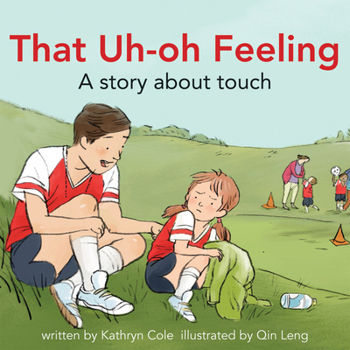 Hardcover That Uh-Oh Feeling: A Story about Touch Book