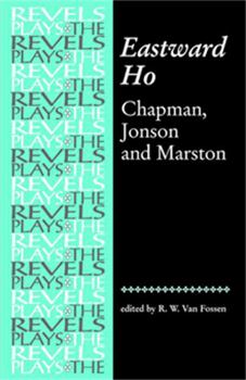 Paperback Eastward Ho: Chapman, Jonson and Marston Book