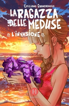 Paperback La ragazza delle meduse: L'invasione [Italian] Book