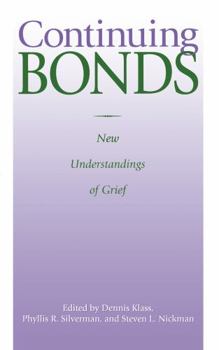 Continuing Bonds: New Understandings Of Grief: New Understandings of Grief (Series in Death Education, Aging and Health Care)