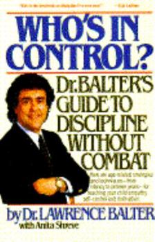 Paperback Who's in Control?: Dr. Balter's Guide to Discipline Without Combat Book