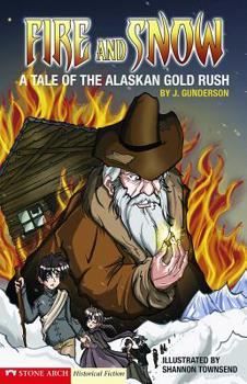 Paperback Fire and Snow: A Tale of the Alaskan Gold Rush Book