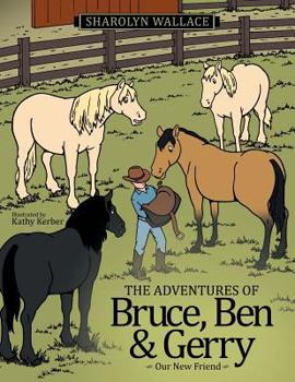 Paperback The Adventures of Bruce, Ben & Gerry: Our New Friend Book