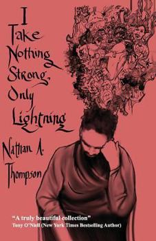 Paperback I Take Nothing Strong, Only Lightning Book