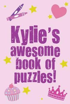 Paperback Kylie's Awesome Book Of Puzzles! Book