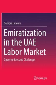 Paperback Emiratization in the Uae Labor Market: Opportunities and Challenges Book