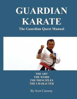 Paperback Guardian Karate: The Guardian Quest Manual: The Art, The Word, The Principles, The Character Book