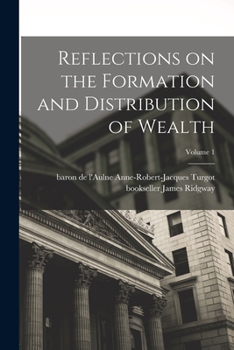 Paperback Reflections on the Formation and Distribution of Wealth; Volume 1 Book