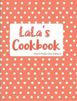 Paperback LaLa's Cookbook Peach Polka Dot Edition Book