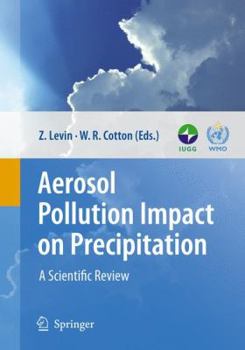 Hardcover Aerosol Pollution Impact on Precipitation: A Scientific Review Book