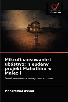 Paperback Mikrofinansowanie i ubóstwo: nieudany projekt Mahathira w Malezji [Polish] Book