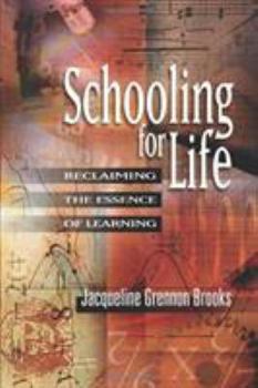 Paperback Schooling for Life: Reclaiming the Essence of Learning Book
