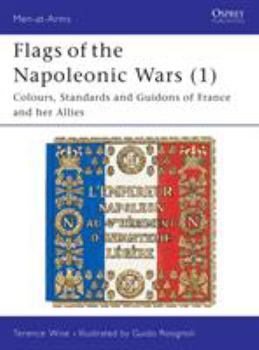 Paperback Flags of the Napoleonic Wars (1): Colours, Standards and Guidons of France and Her Allies Book