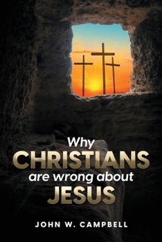 Paperback Why Christians are wrong about Jesus Book