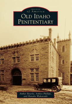 Old Idaho Penitentiary - Book  of the Images of America: Idaho