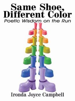Paperback Same Shoe, Different Color: Poetic Wisdom on the Run Book