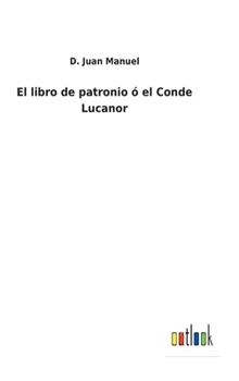 Hardcover El libro de patronio ó el Conde Lucanor [Spanish] Book
