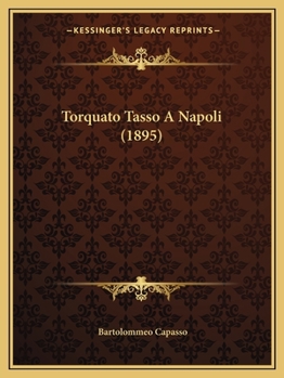 Paperback Torquato Tasso A Napoli (1895) [Italian] Book