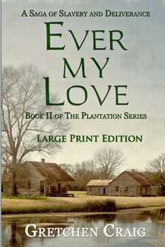 Paperback Ever My Love: A Saga of Slavery and Deliverance [Large Print Edition] Book